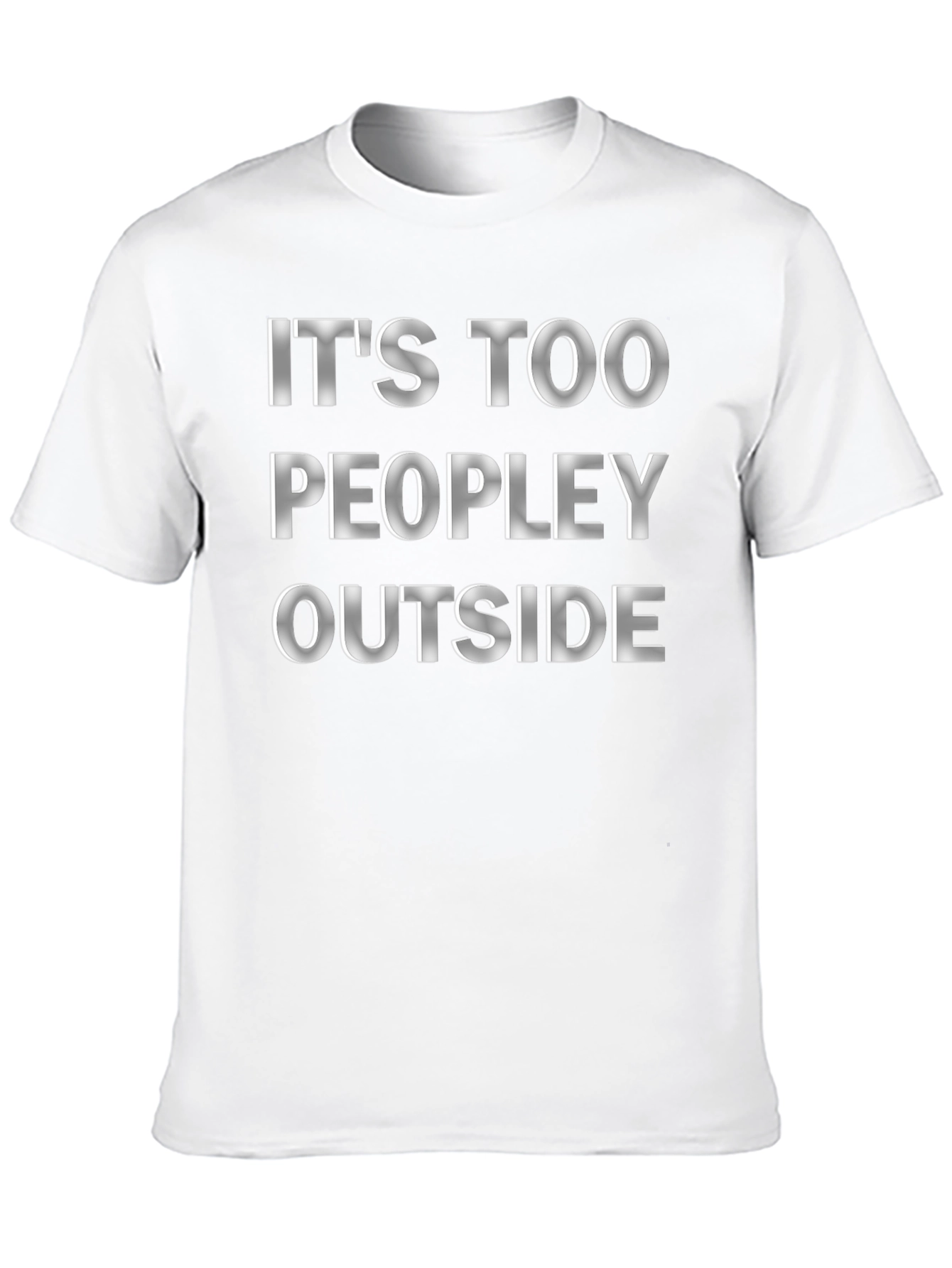 Its Too Peopley Outside Graphic Tee