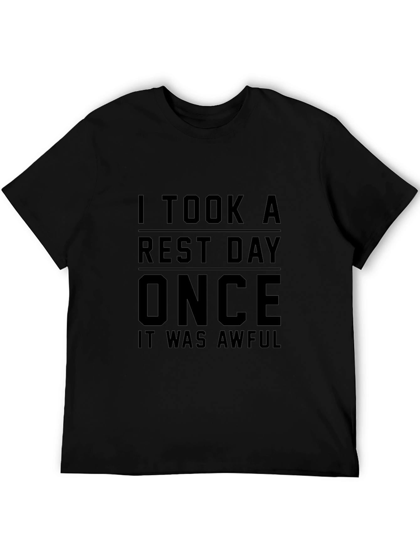 Funny Workout T-Shirt - I Took A Rest Day Once