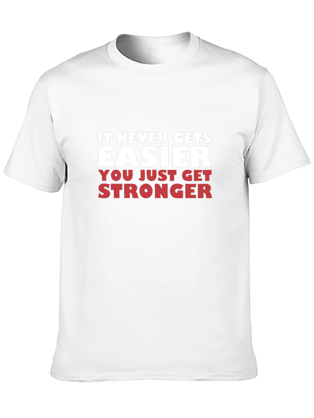 Motivational Fitness T-Shirt - It Never Gets Easier