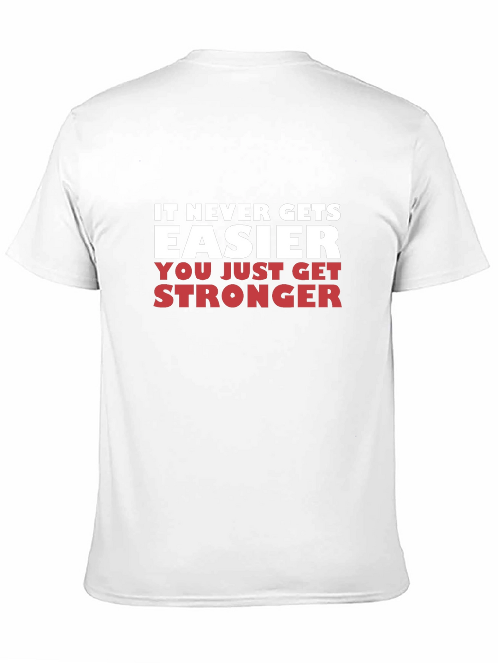 Motivational Fitness T-Shirt - It Never Gets Easier