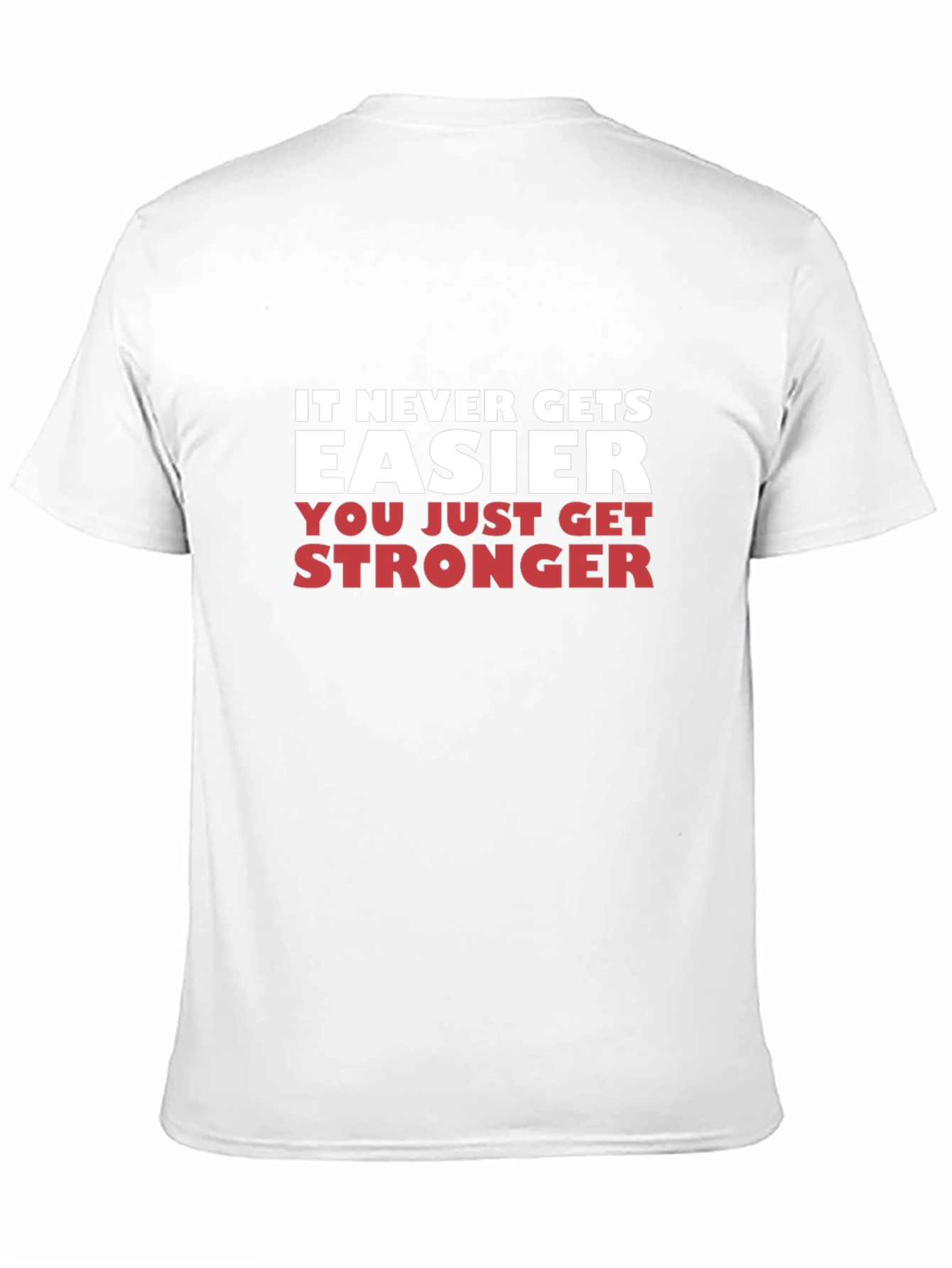 Motivational Fitness T-Shirt - It Never Gets Easier