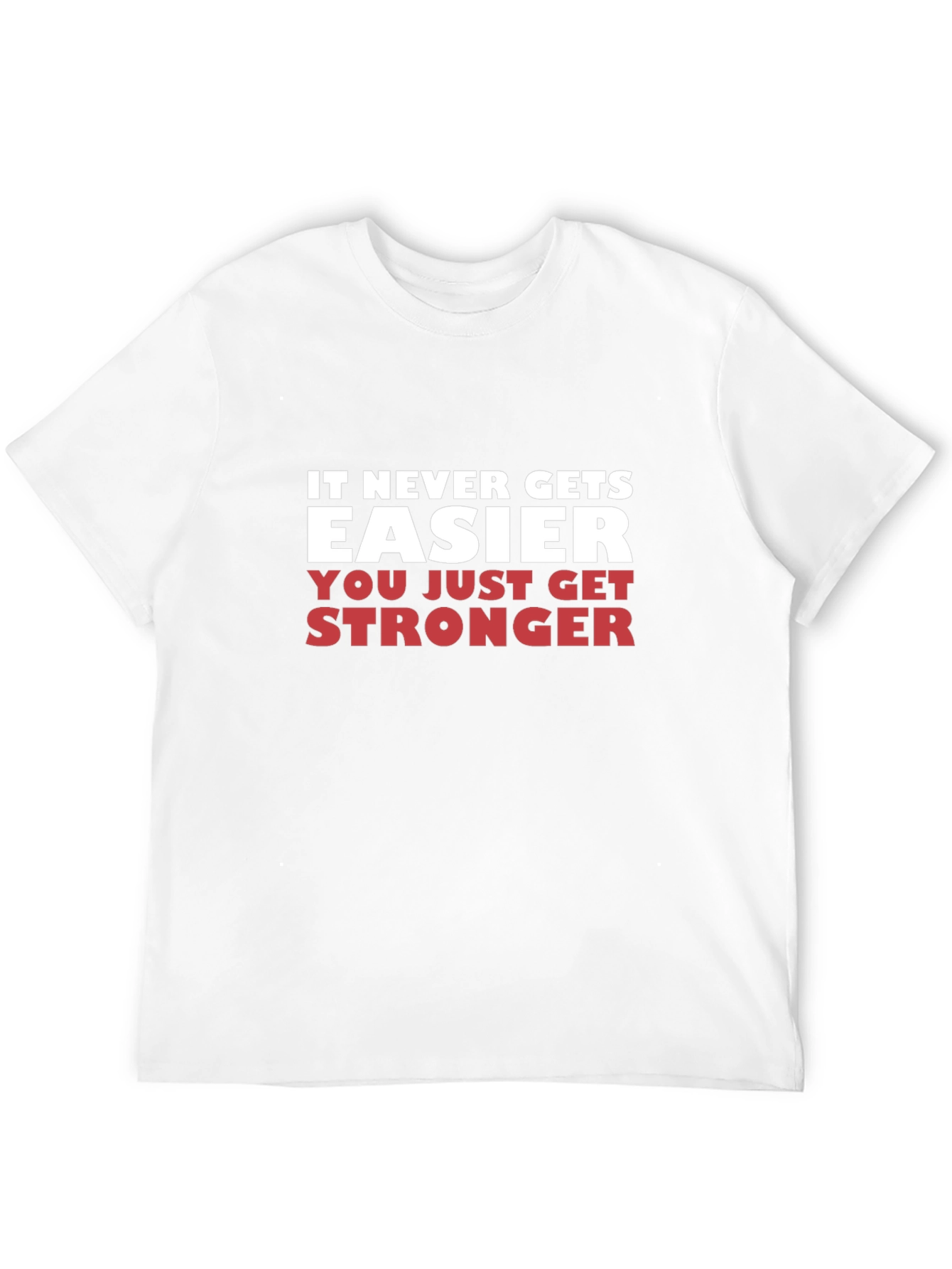 Motivational Fitness T-Shirt - It Never Gets Easier