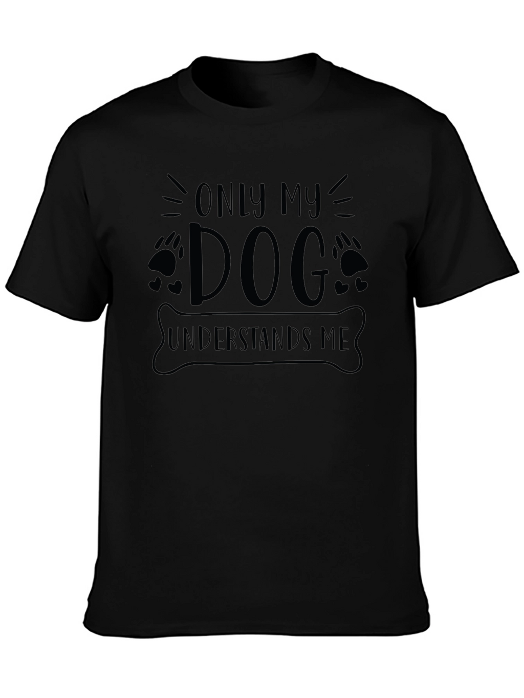 Only My Dog Understands Me Black Graphic T-Shirt