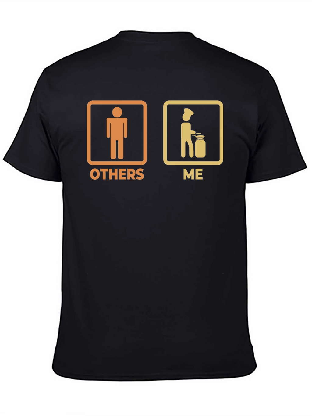 Funny Cooking T-Shirt: Others vs. Me Chef Tee