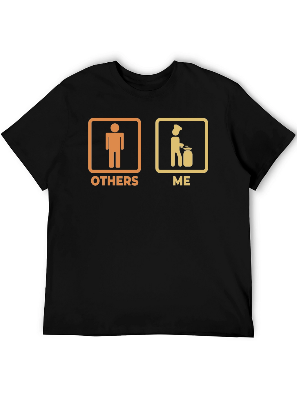 Funny Cooking T-Shirt: Others vs. Me Chef Tee