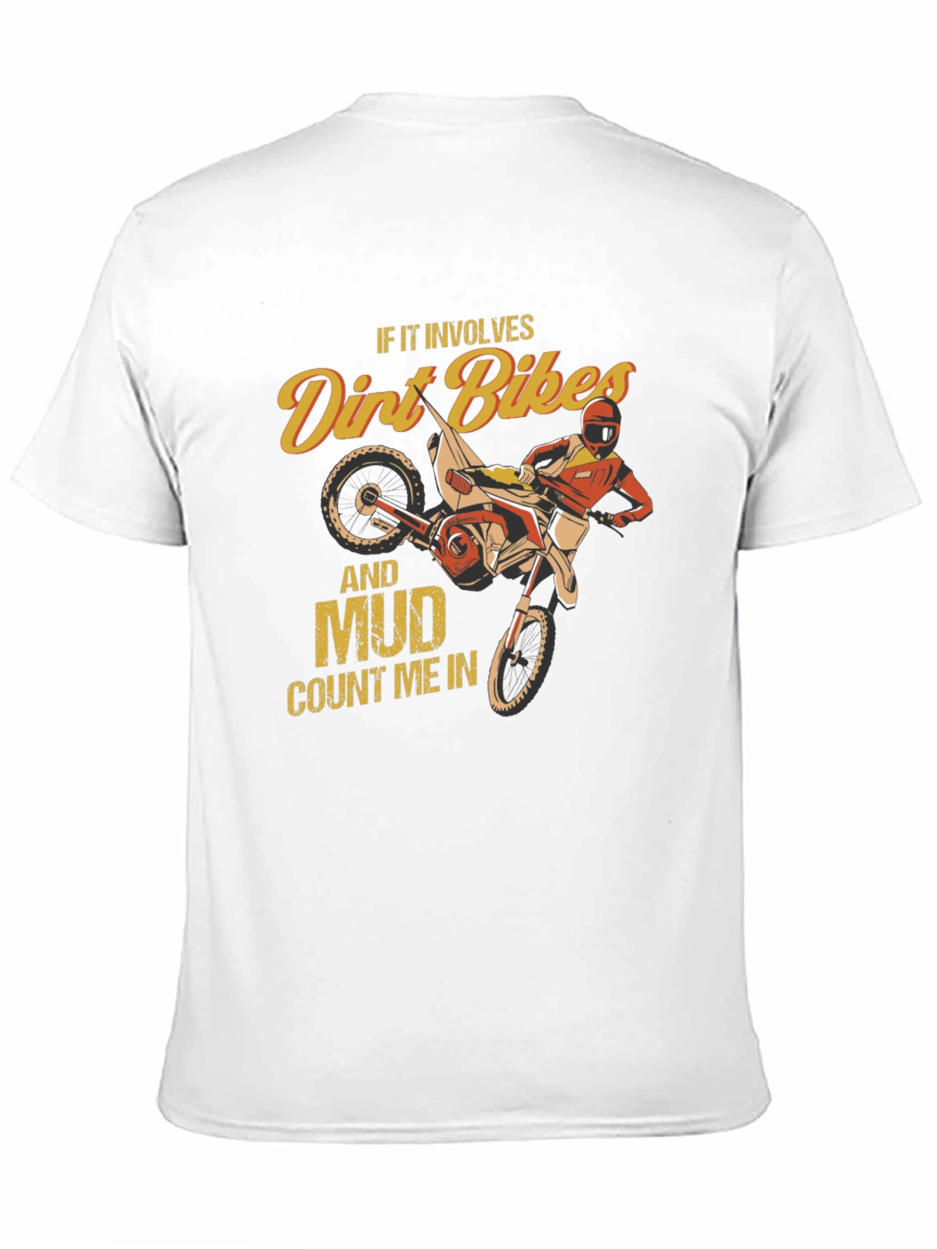 Dirt Bike and Mud T-Shirt - Count Me In
