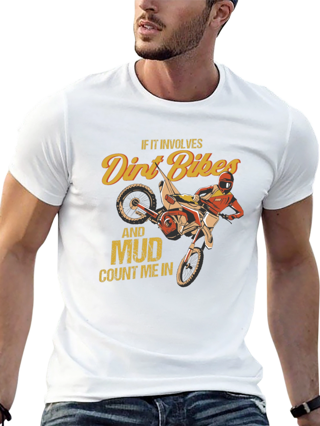 Dirt Bike and Mud T-Shirt - Count Me In