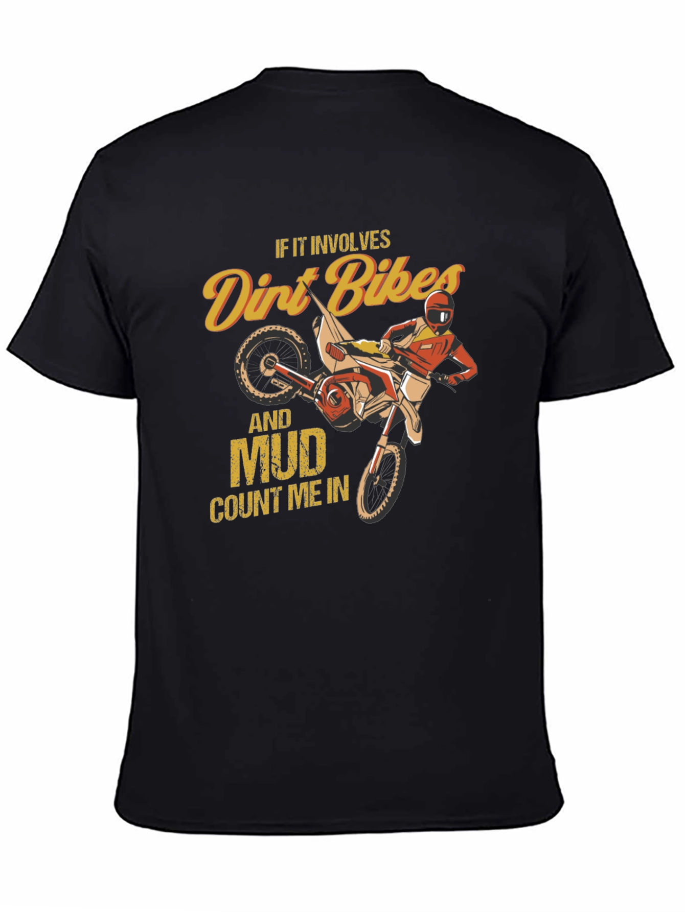 Dirt Bike and Mud T-Shirt - Count Me In