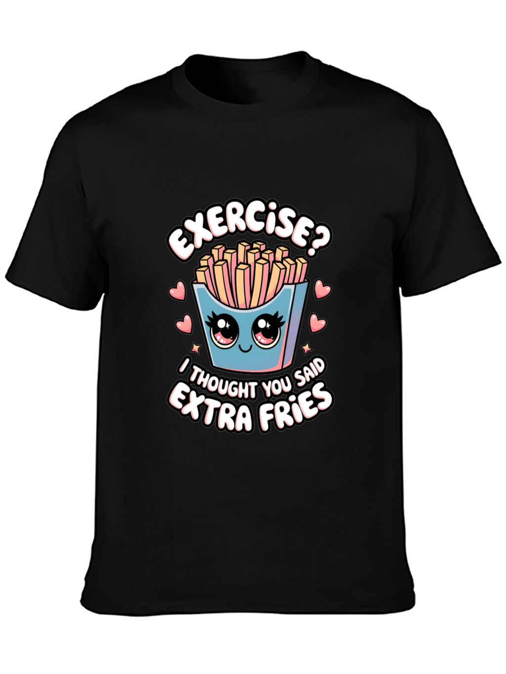 Extra Fries T-Shirt - Funny Foodie Tee