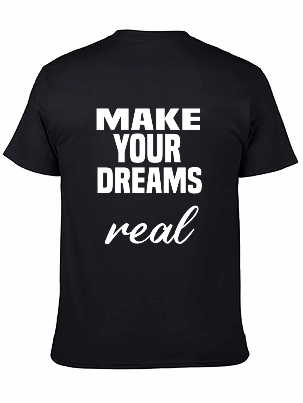 Make Your Dreams Real Graphic Tee - Black T-Shirt