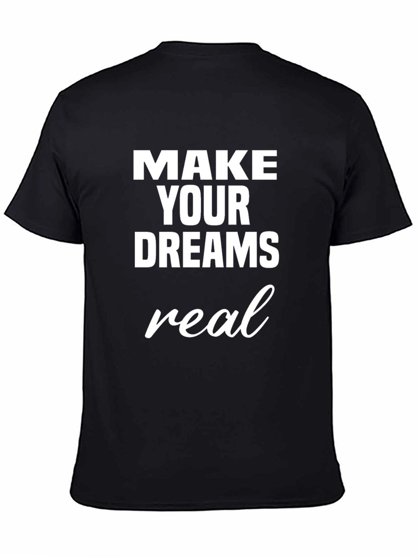 Make Your Dreams Real Graphic Tee - Black T-Shirt