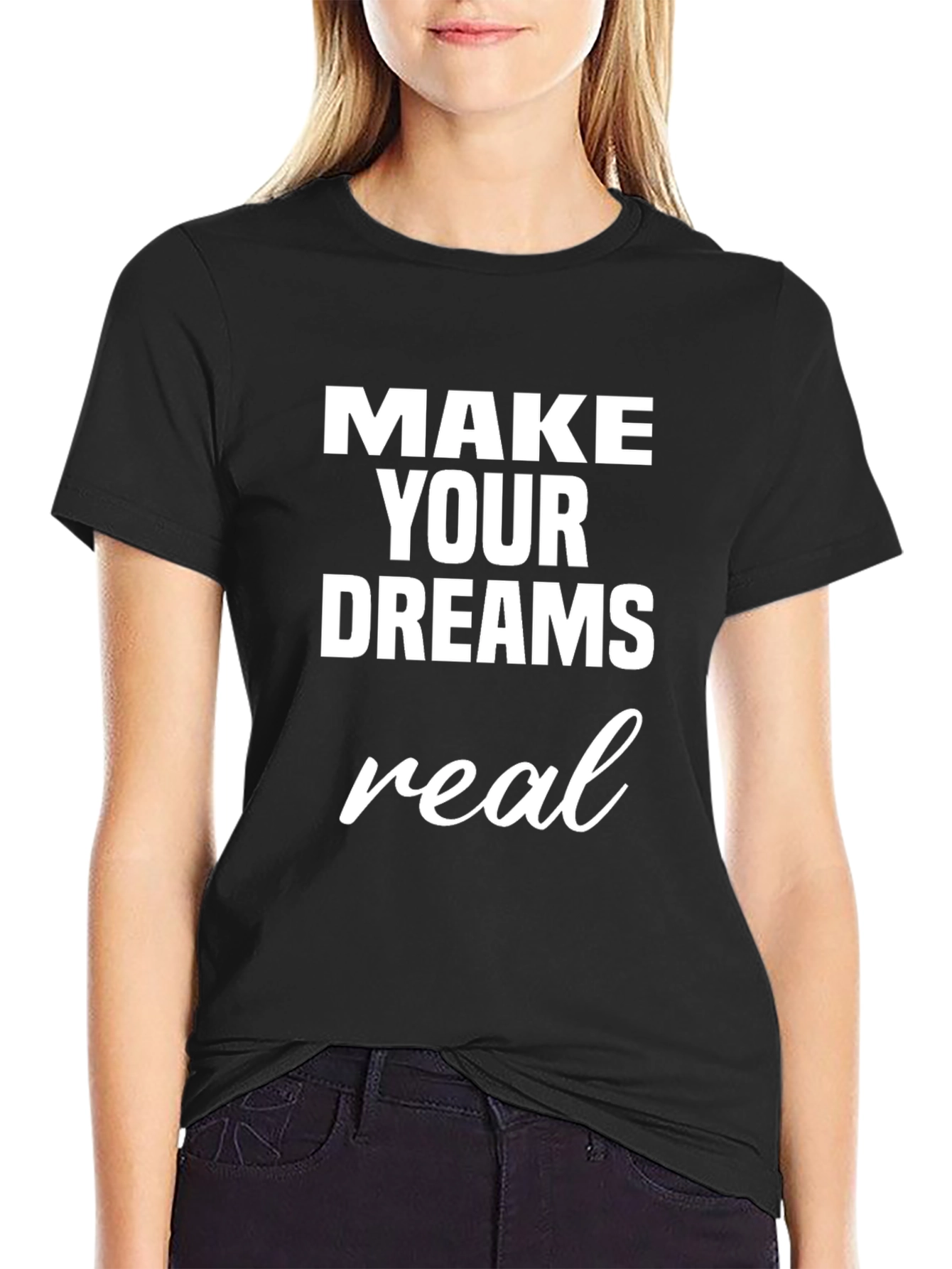 Make Your Dreams Real Graphic Tee - Black T-Shirt
