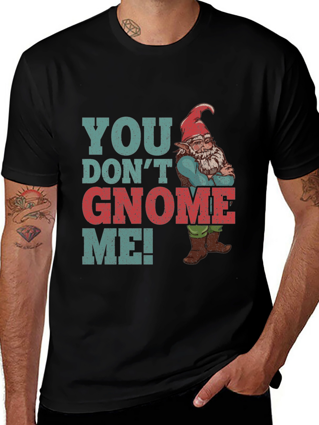 You Dont Gnome Me! Funny Graphic Tee