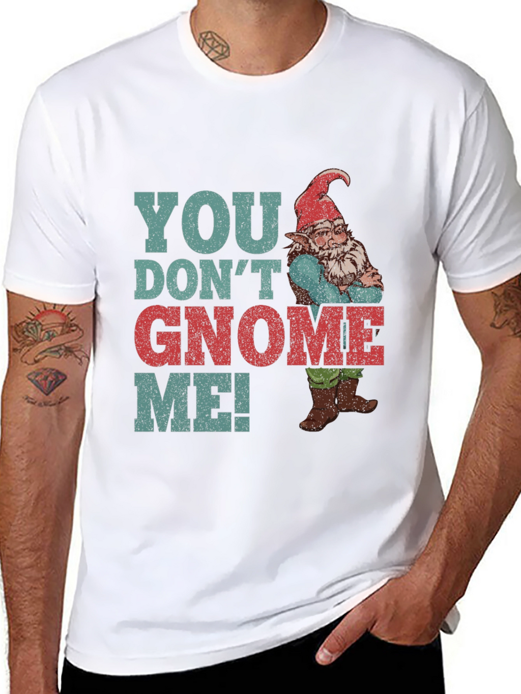 You Dont Gnome Me! Funny Graphic Tee