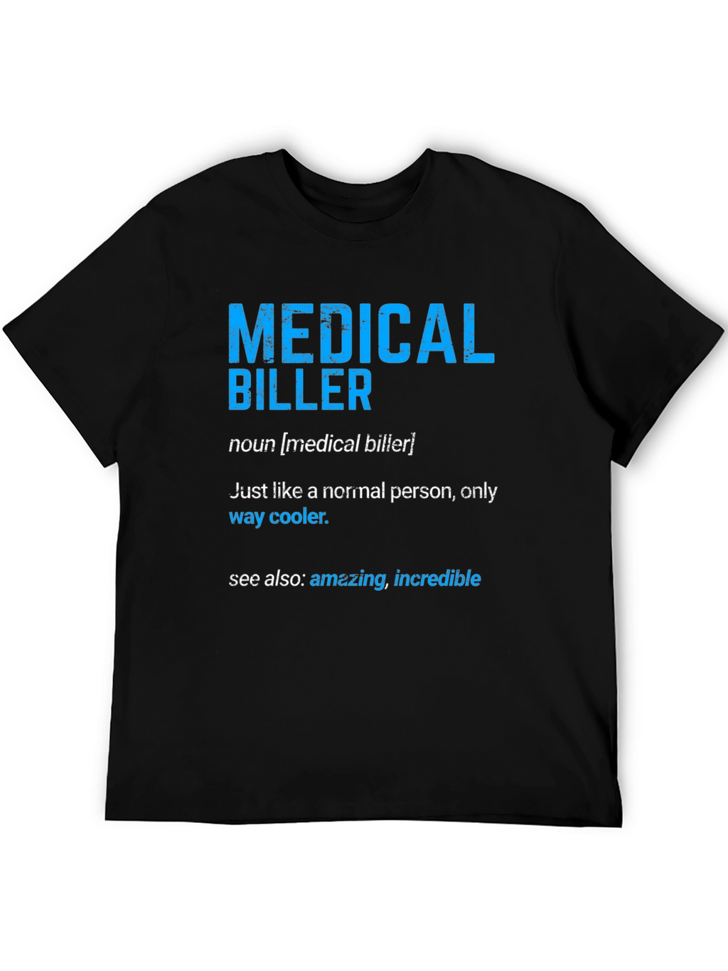 Medical Biller Definition T-Shirt