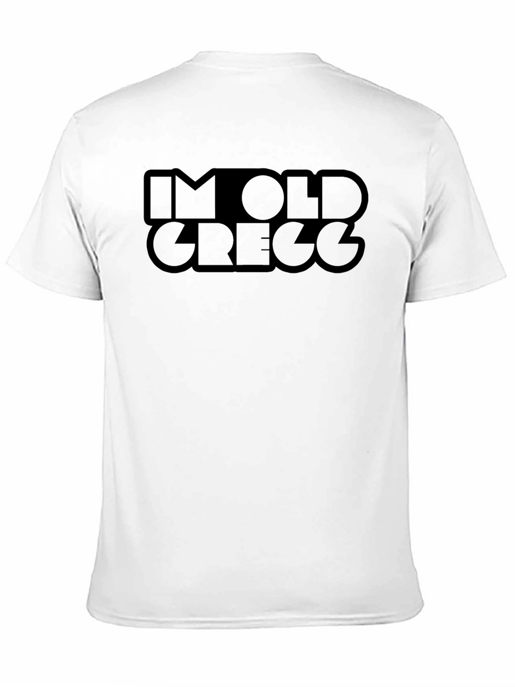 Im Old Gregg Funny T-Shirt - Black Cotton Tee