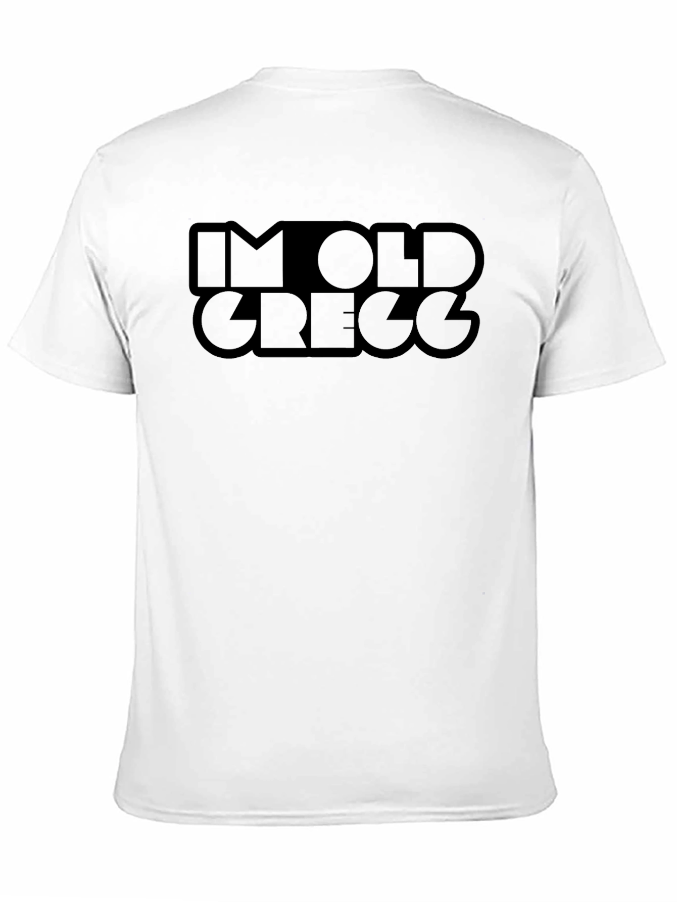 Im Old Gregg Funny T-Shirt - Black Cotton Tee