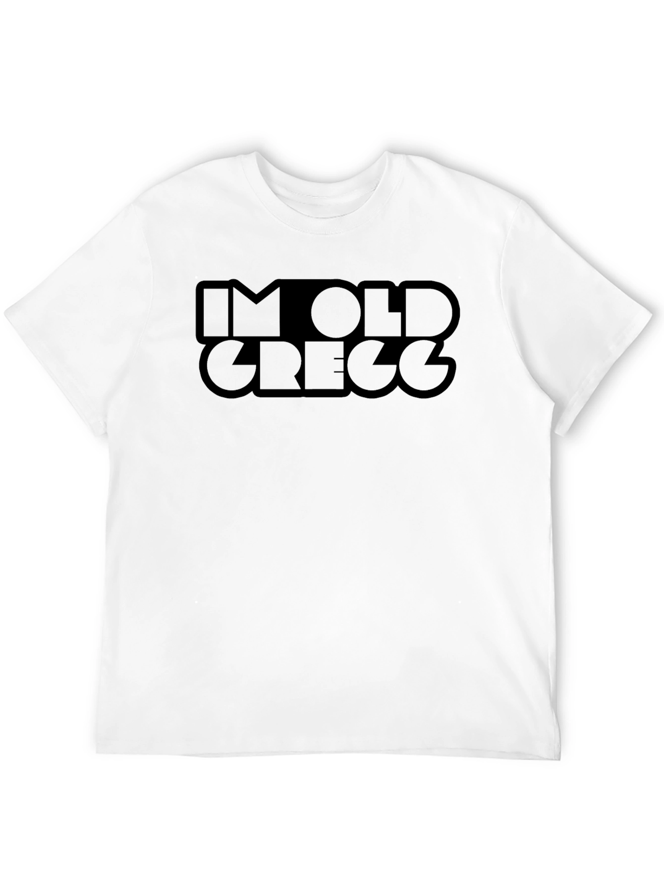 Im Old Gregg Funny T-Shirt - Black Cotton Tee