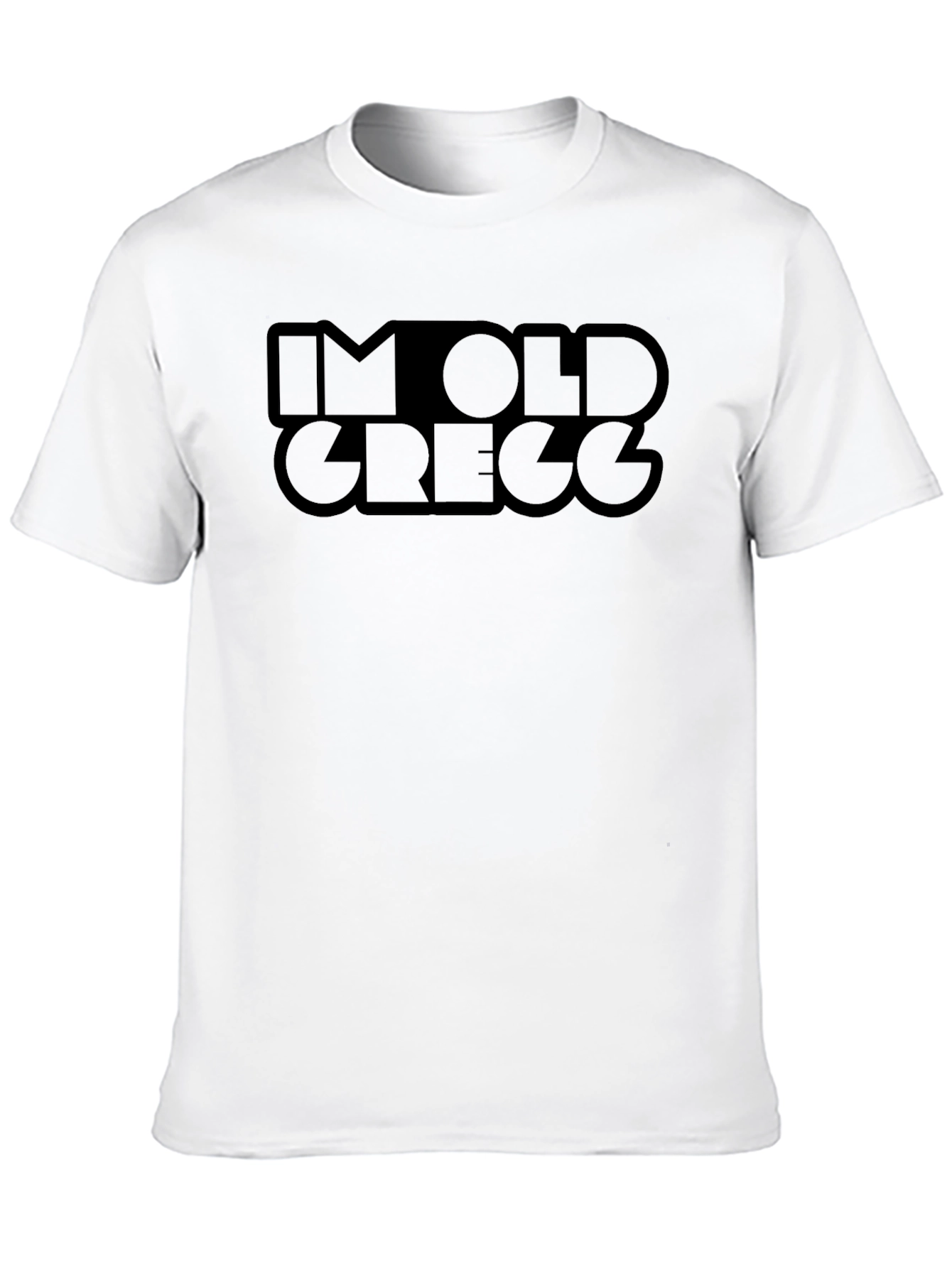 Im Old Gregg Funny T-Shirt - Black Cotton Tee