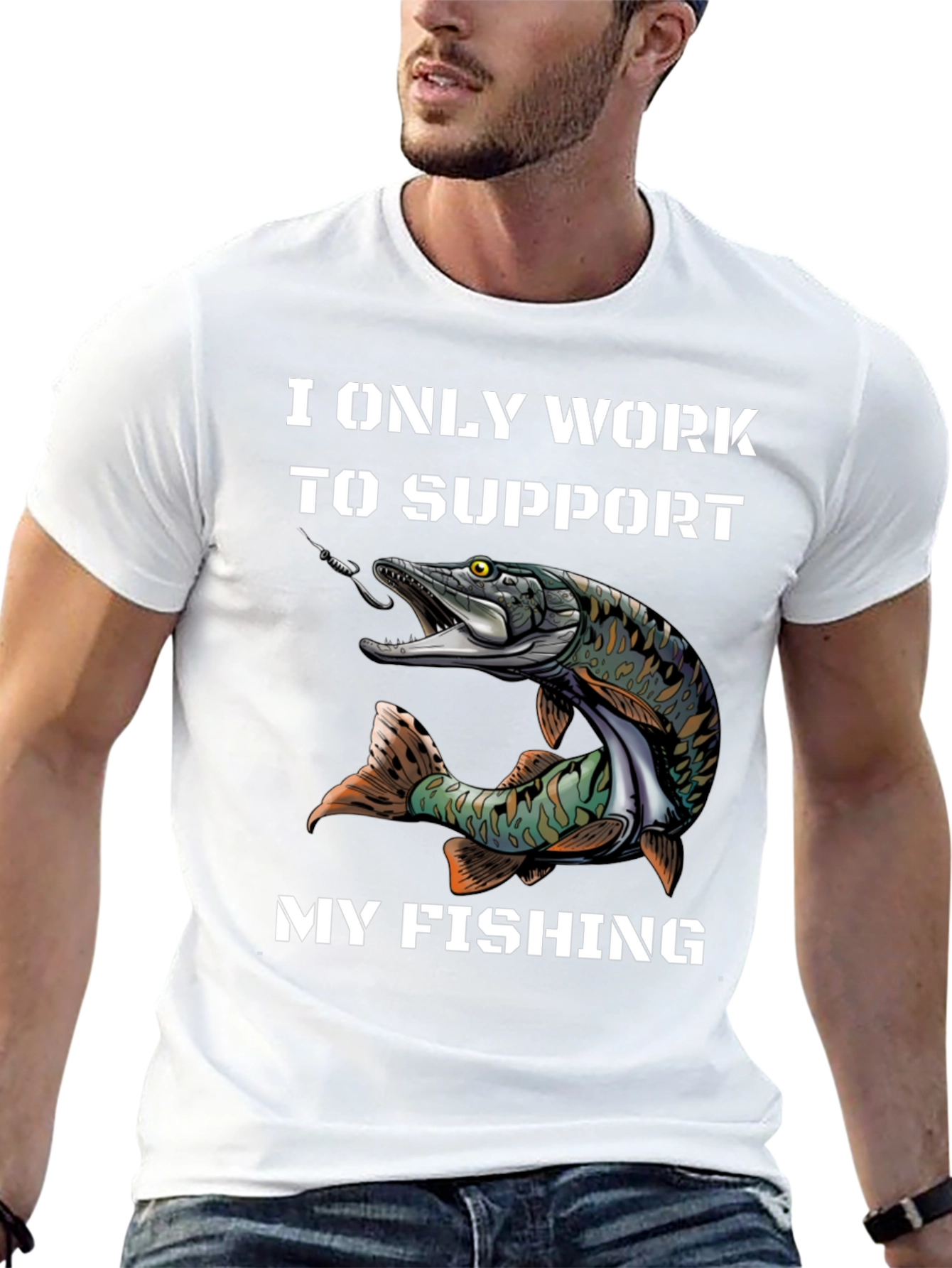 Fishing T-Shirt: Work to Support My Fishing Hobby