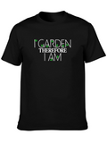 I Garden Therefore I Am Graphic T-Shirt
