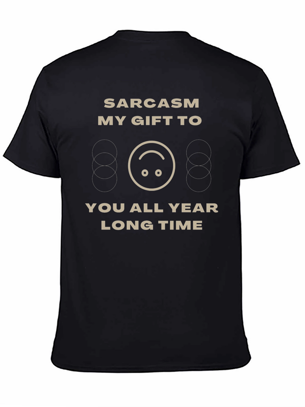 Sarcasm Gift T-Shirt - Funny Humor Tee