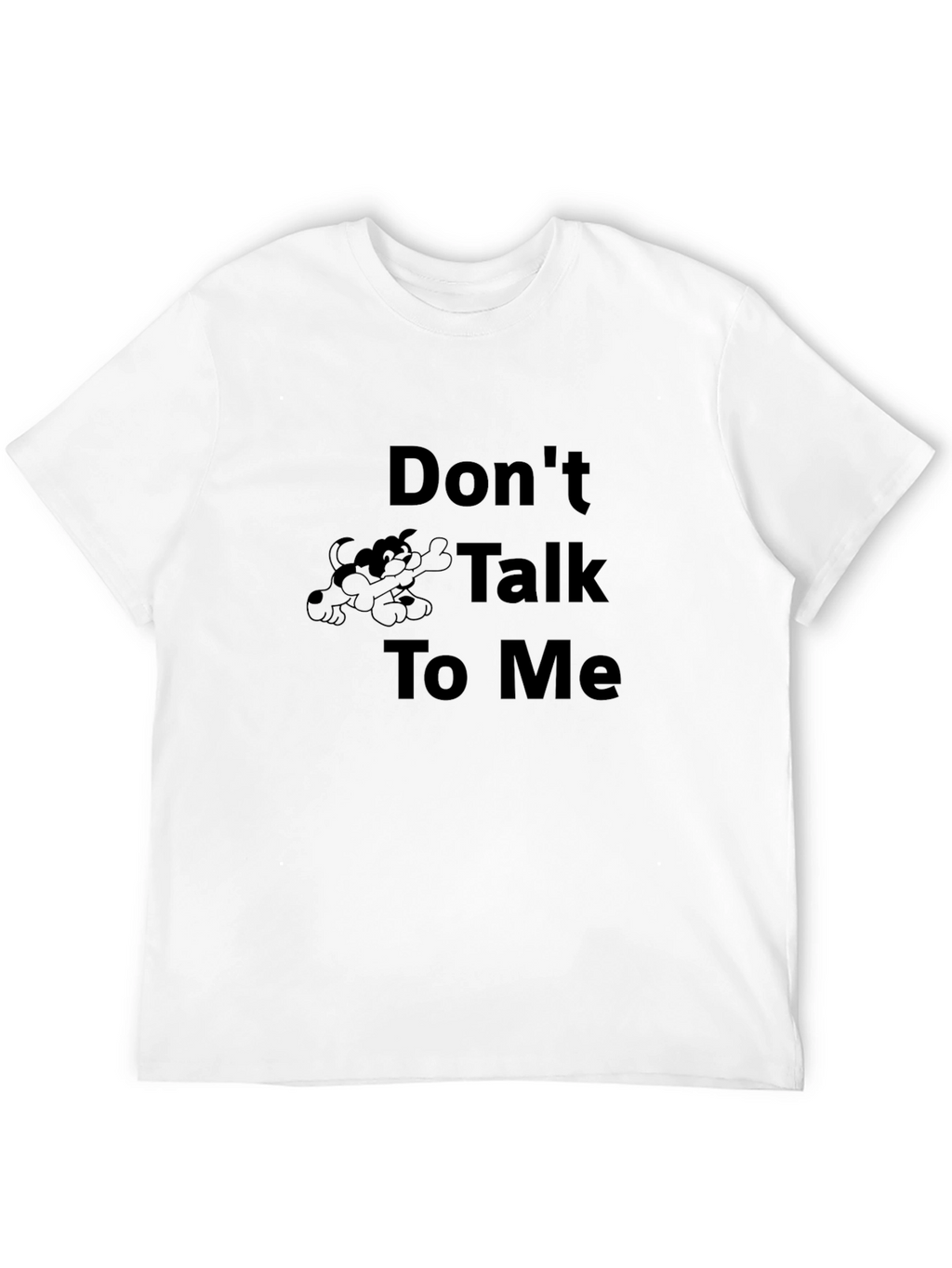 Dont Talk To Me Graphic Tee