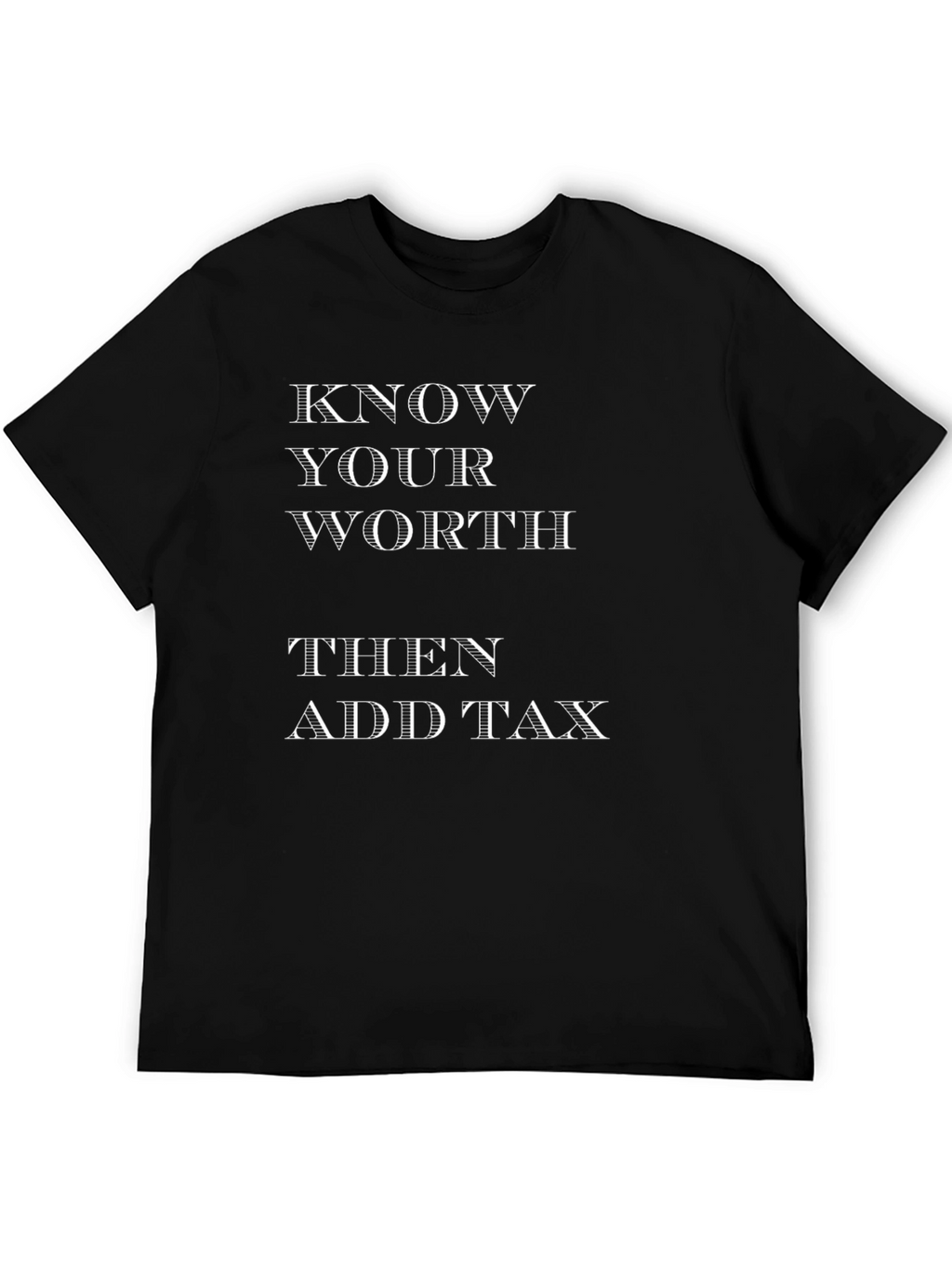 Know Your Worth Add Tax Black Graphic Tee