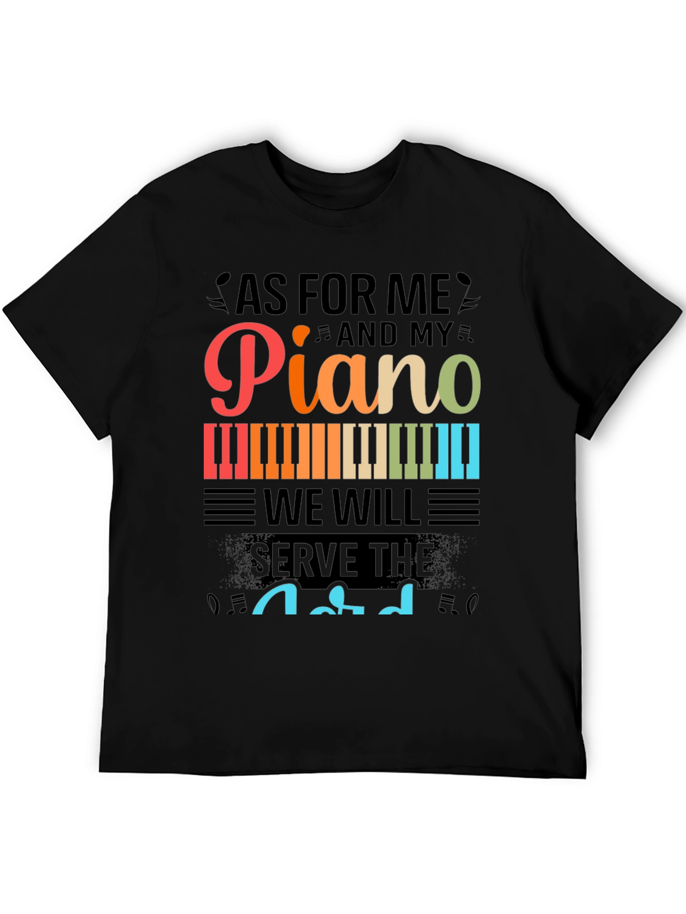 Piano & Faith T-Shirt - As For Me and My Piano...