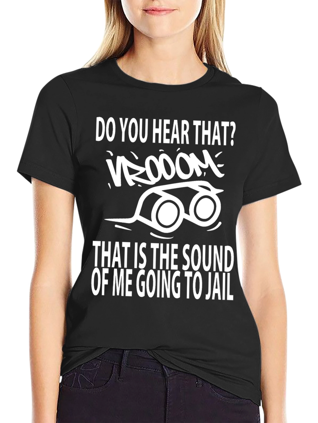 Do You Hear That Going to Jail T-Shirt