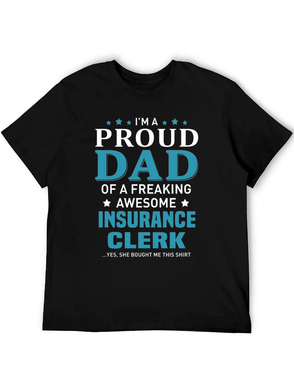 Proud Dad Insurance Clerk Graphic Tee