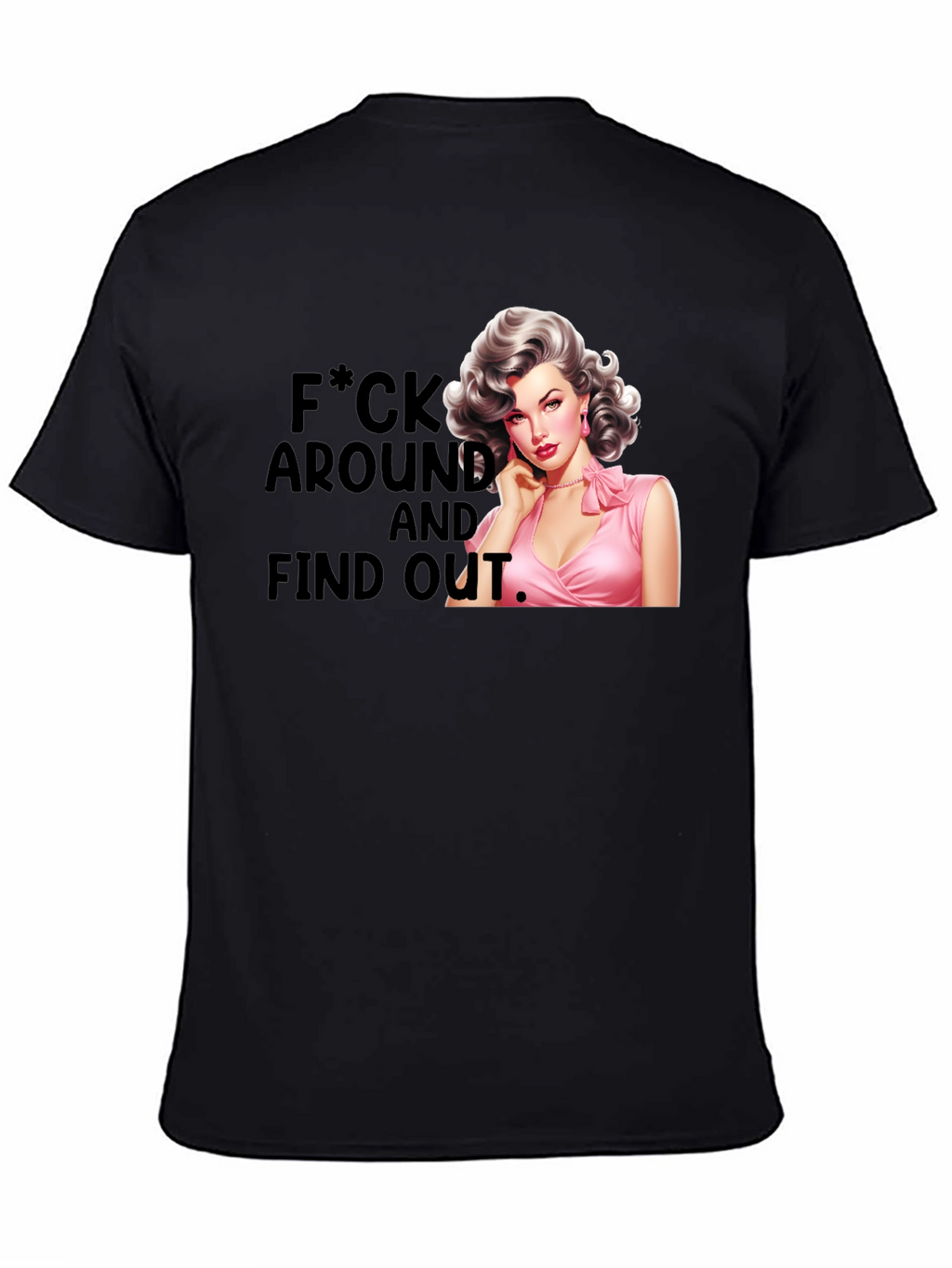 Retro Pin-Up F*ck Around and Find Out T-Shirt