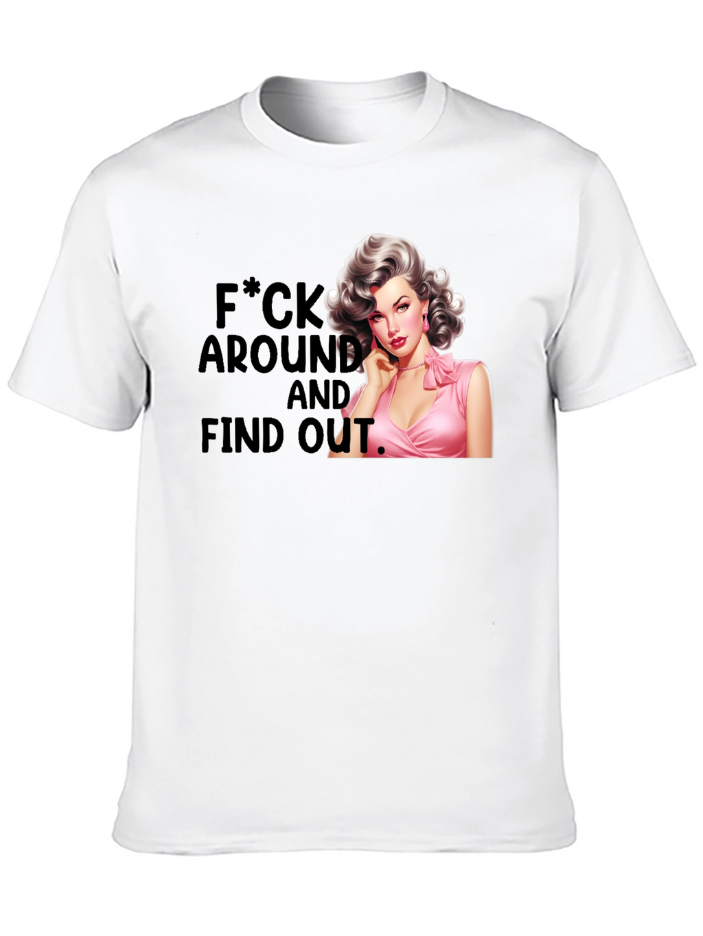 Retro Pin-Up F*ck Around and Find Out T-Shirt