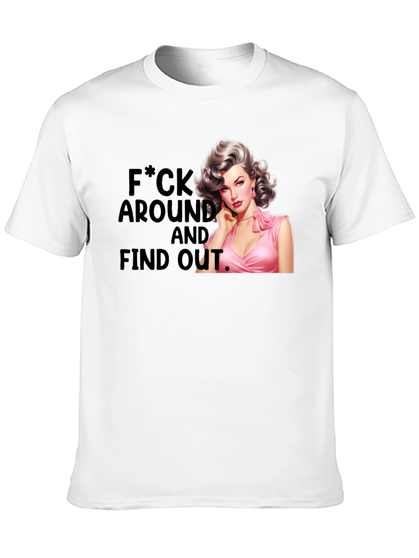 Retro Pin-Up F*ck Around and Find Out T-Shirt