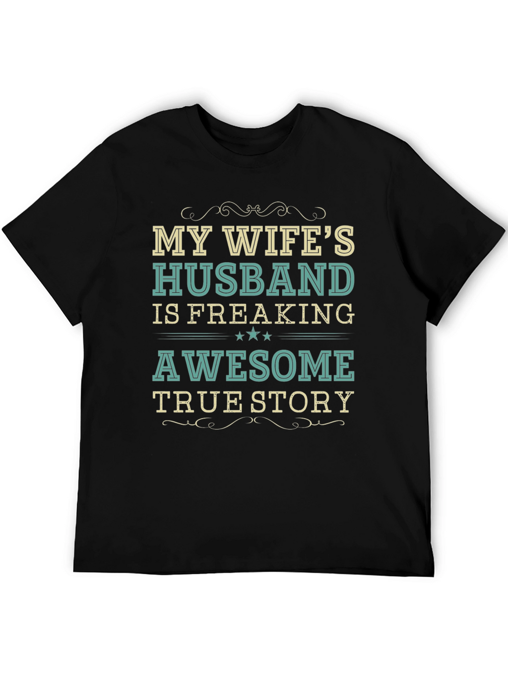 My Wifes Husband Awesome Funny Novelty T-Shirt