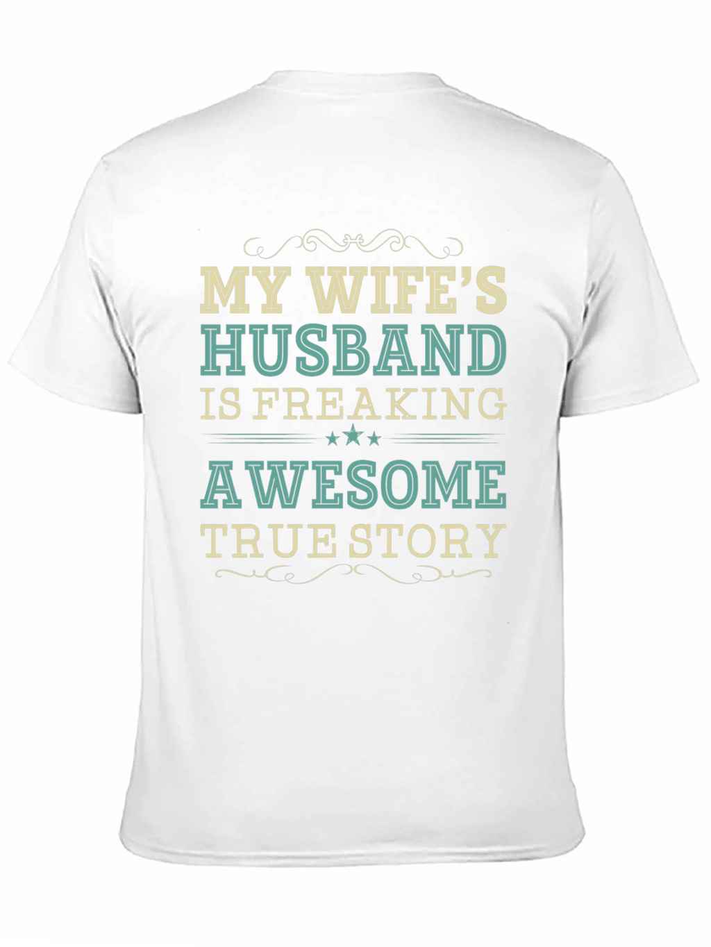 My Wifes Husband Awesome Funny Novelty T-Shirt