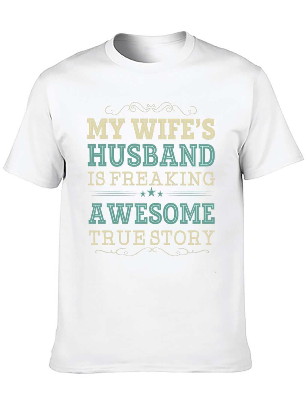 My Wifes Husband Awesome Funny Novelty T-Shirt