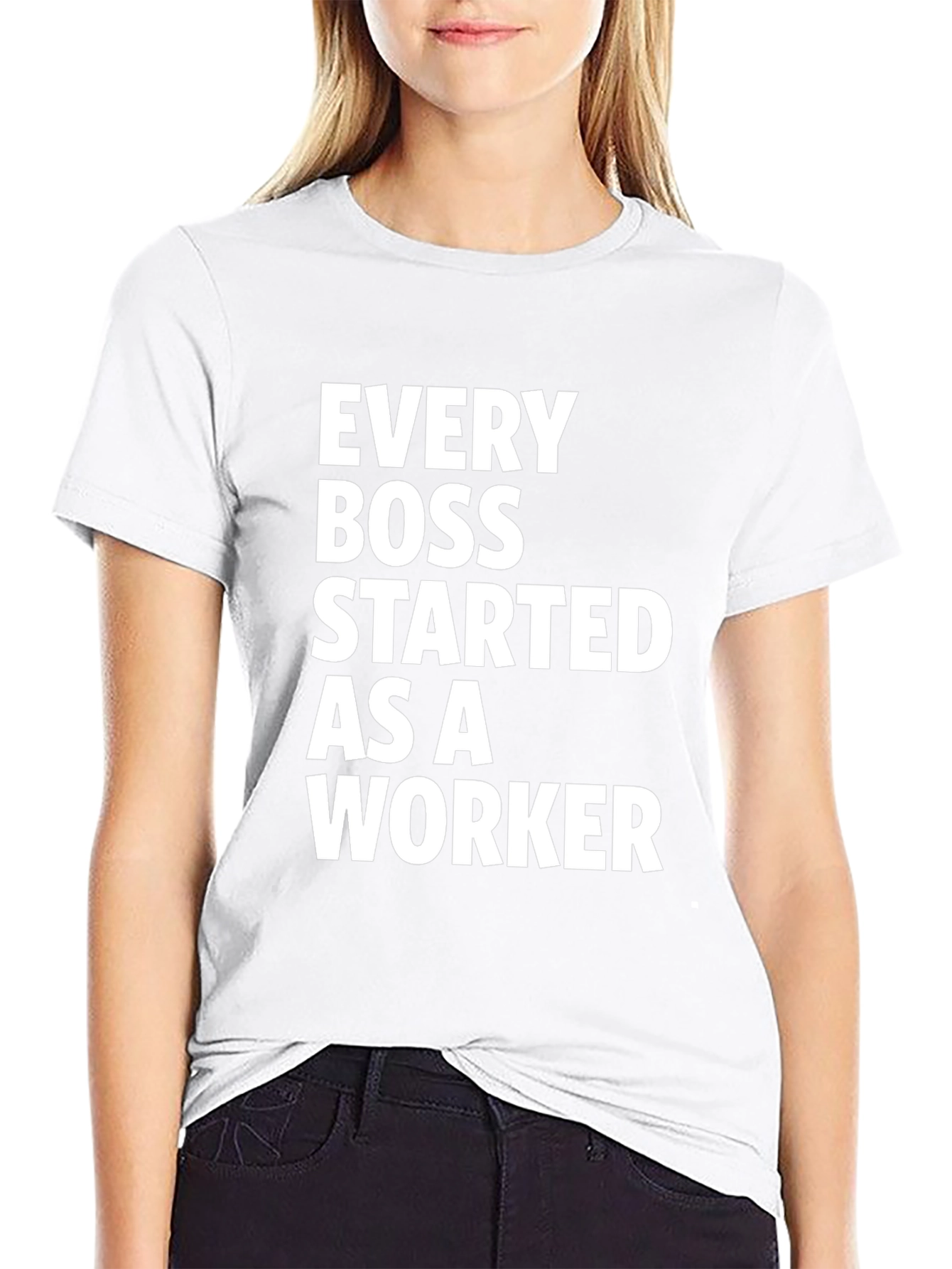 Every Boss Started as a Worker Black T-Shirt