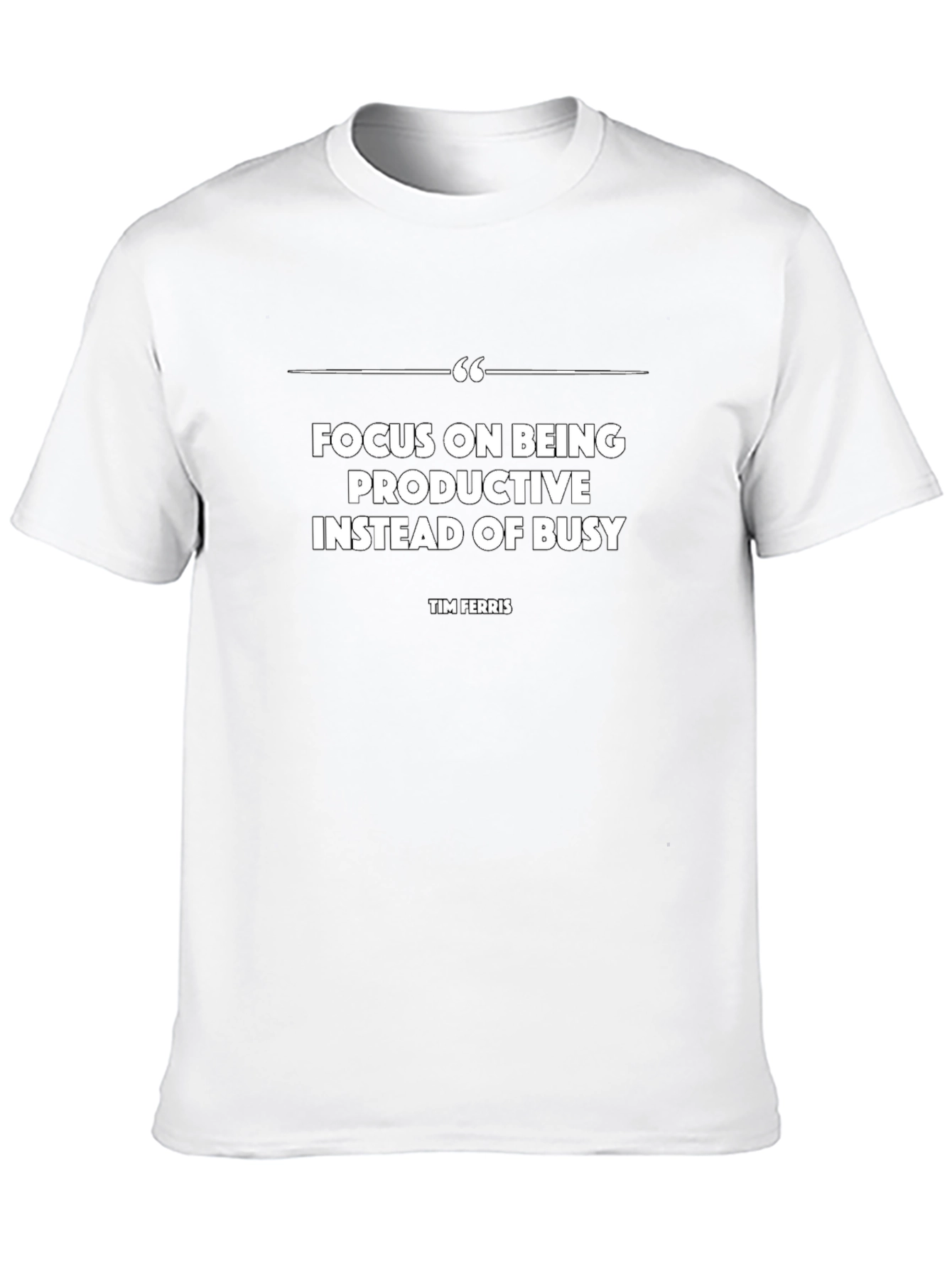 Productive Focus T-Shirt - Tim Ferriss Quote