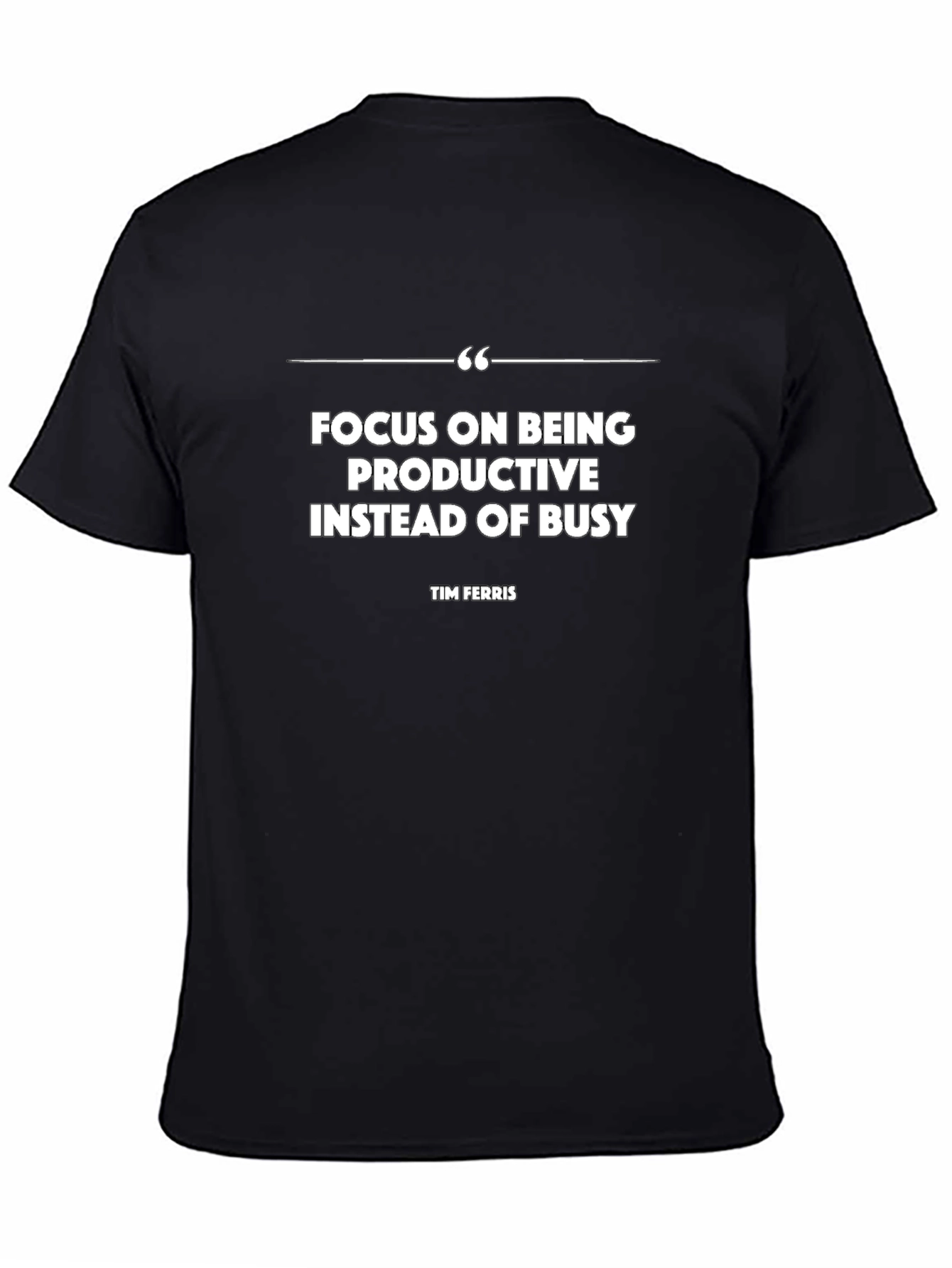 Productive Focus T-Shirt - Tim Ferriss Quote