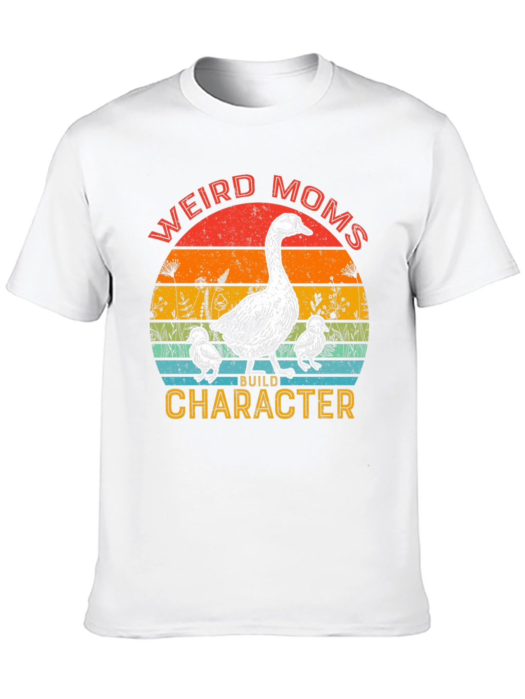 Weird Moms Build Character Goose T-Shirt