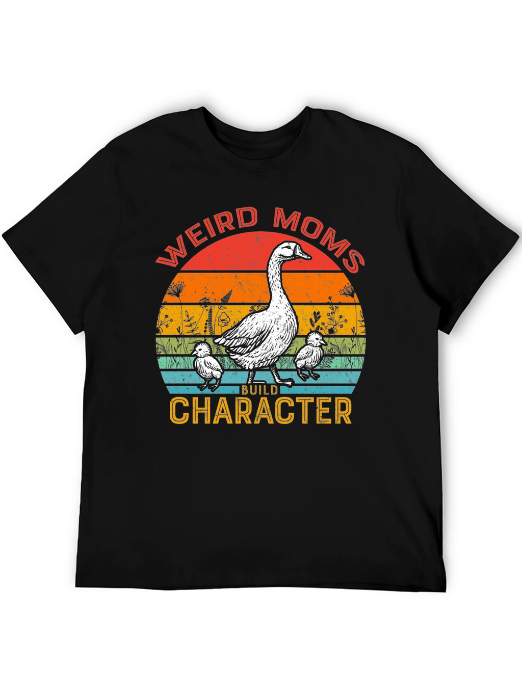 Weird Moms Build Character Goose T-Shirt