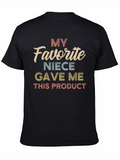 My Favorite Niece Gave Me This Product T-Shirt