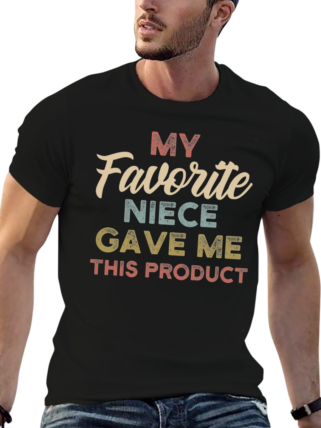 My Favorite Niece Gave Me This Product T-Shirt