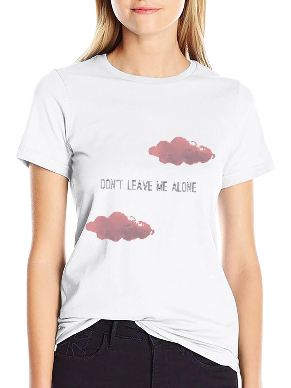 Dont Leave Me Alone T-Shirt