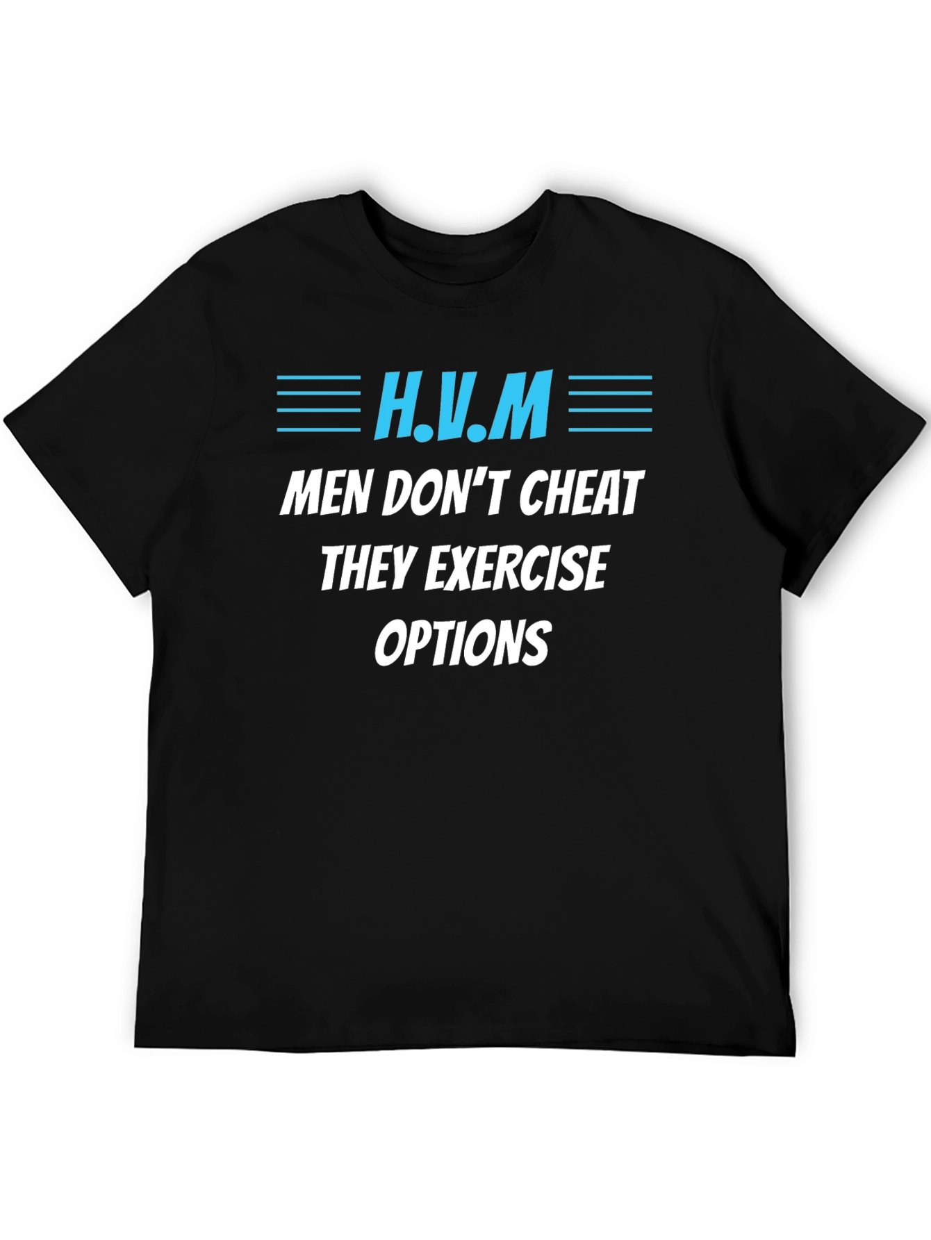 H.V.M Men Dont Cheat T-Shirt