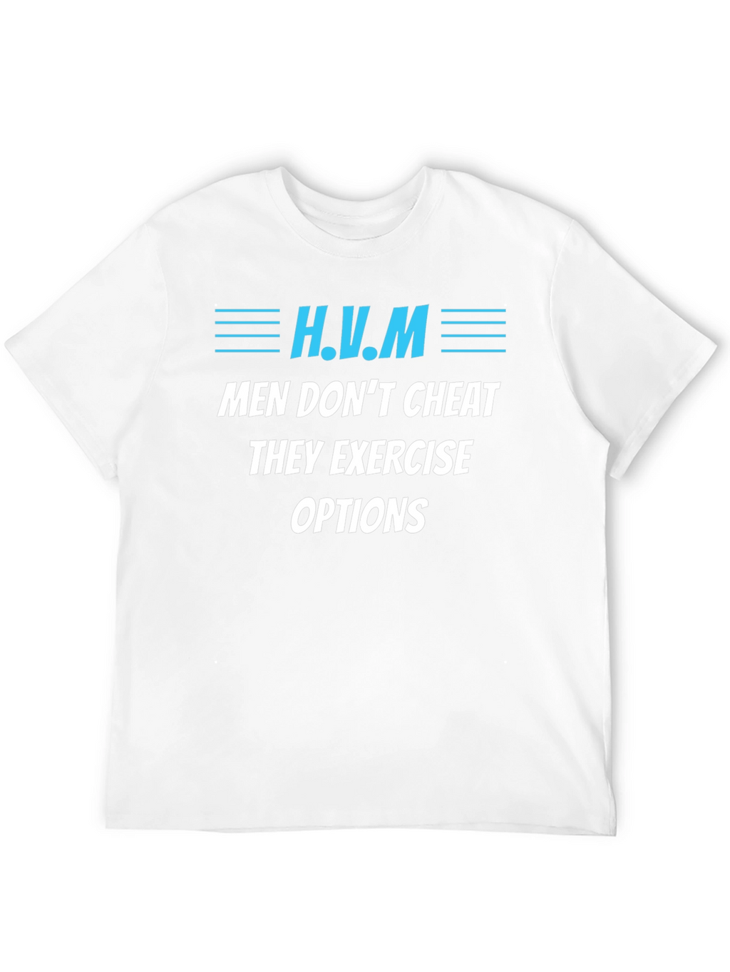 H.V.M Men Dont Cheat T-Shirt