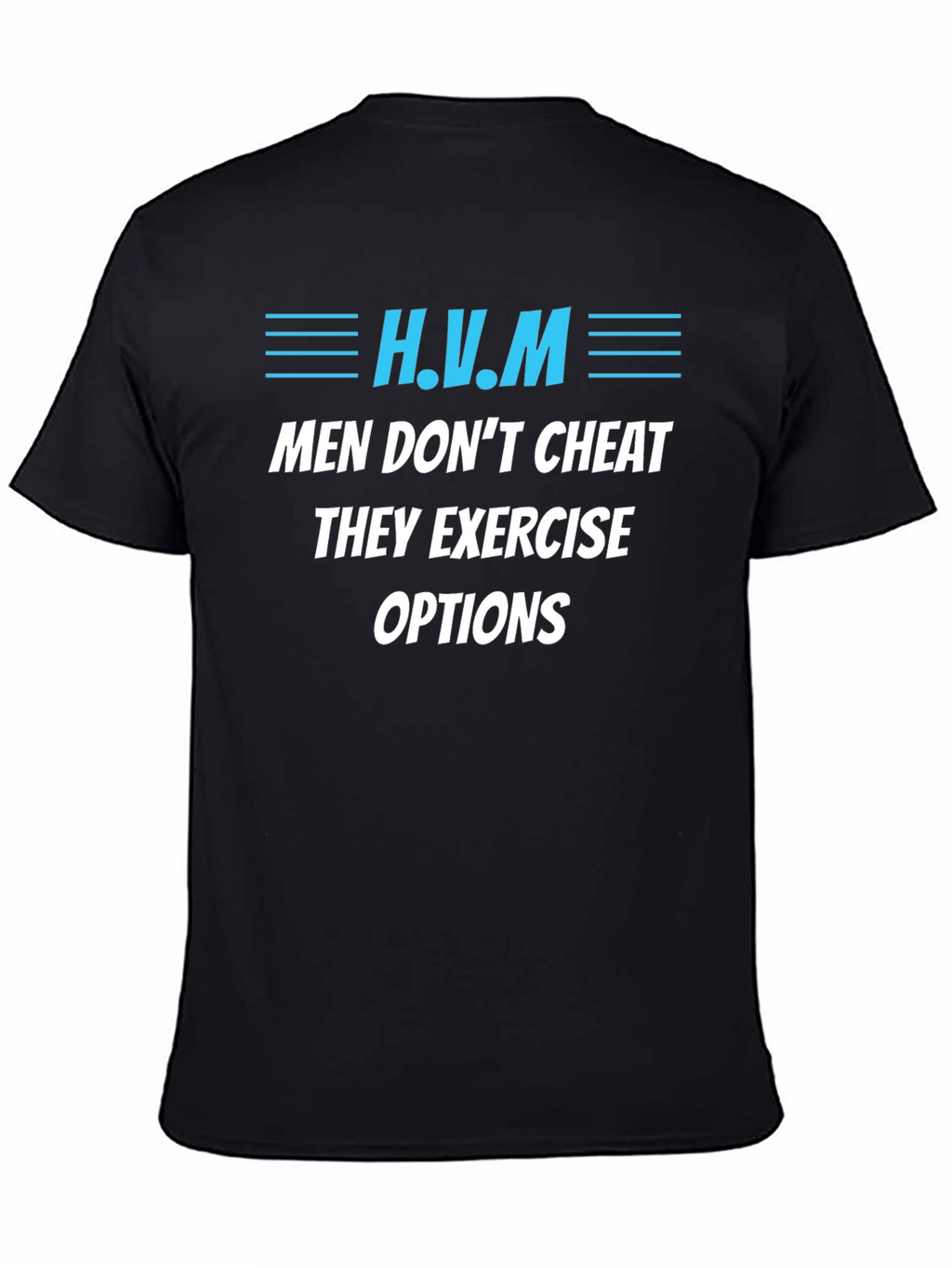 H.V.M Men Dont Cheat T-Shirt