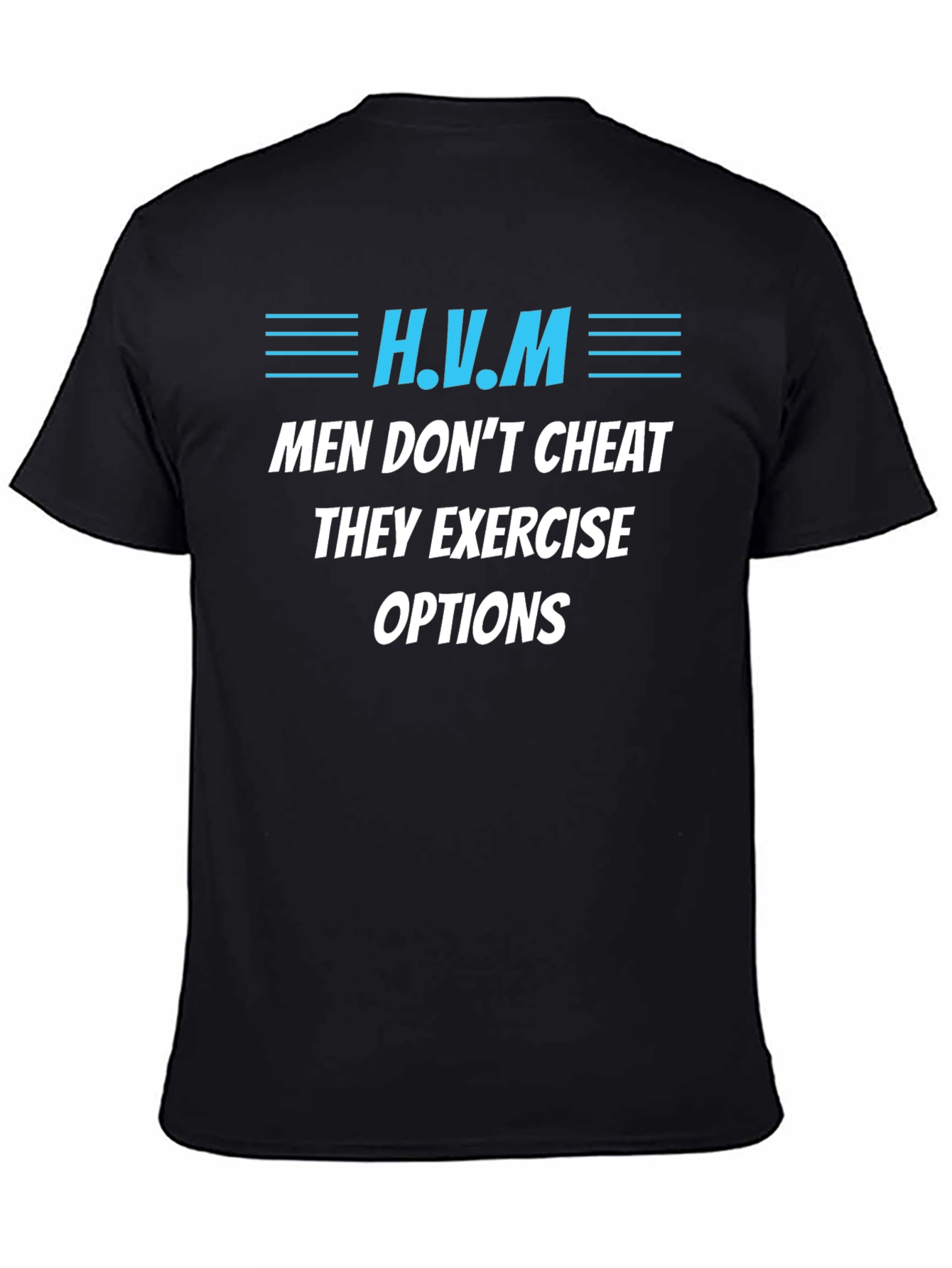 H.V.M Men Dont Cheat T-Shirt