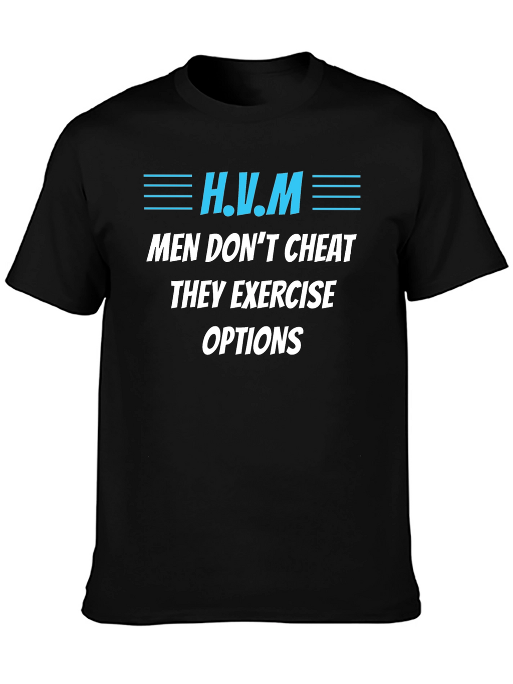H.V.M Men Dont Cheat T-Shirt